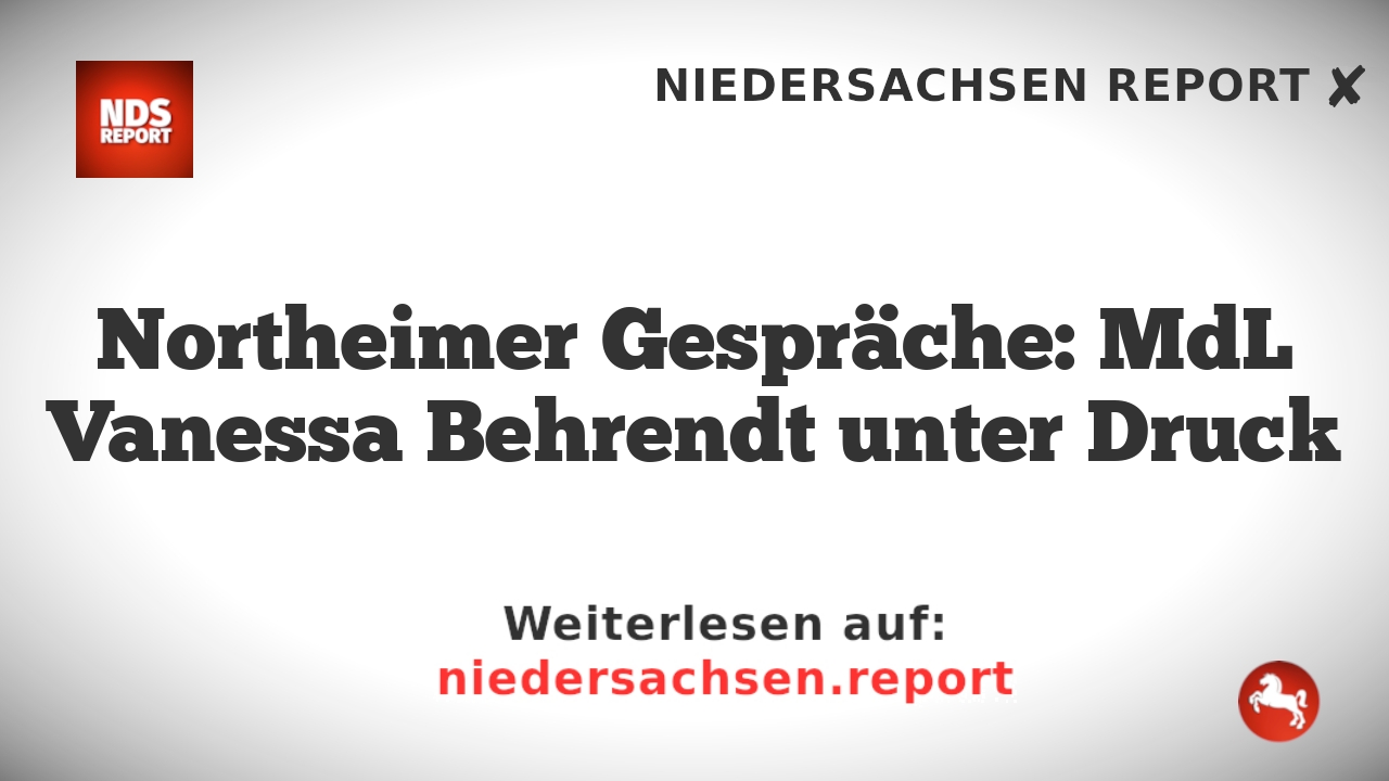 Northeimer Gespräche: MdL Vanessa Behrendt unter Druck