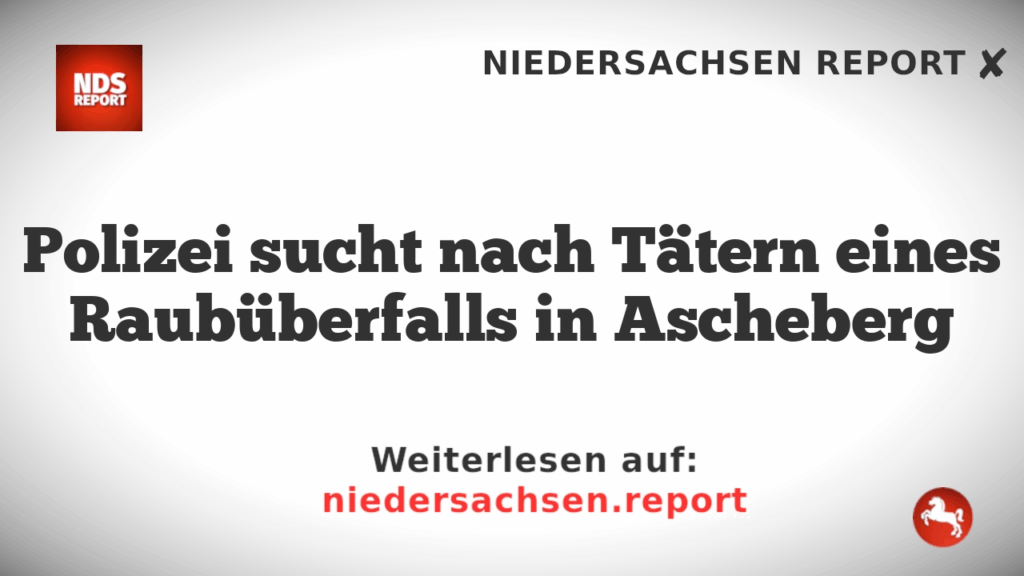 Polizei sucht nach Tätern eines Raubüberfalls in Ascheberg