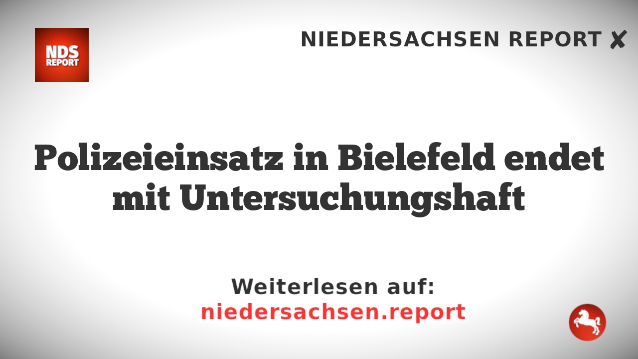 Polizeieinsatz in Bielefeld endet mit Untersuchungshaft