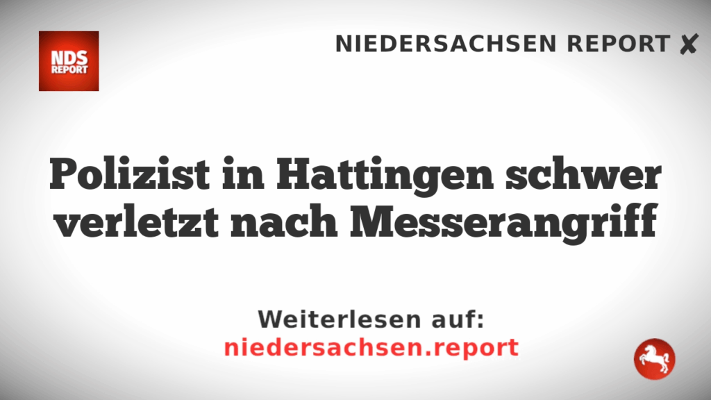 Polizist in Hattingen schwer verletzt nach Messerangriff