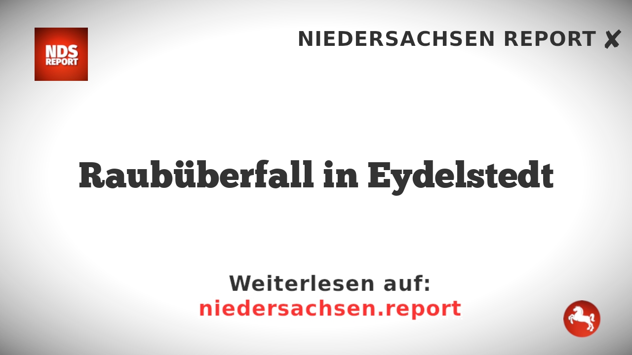 Raubüberfall in Eydelstedt