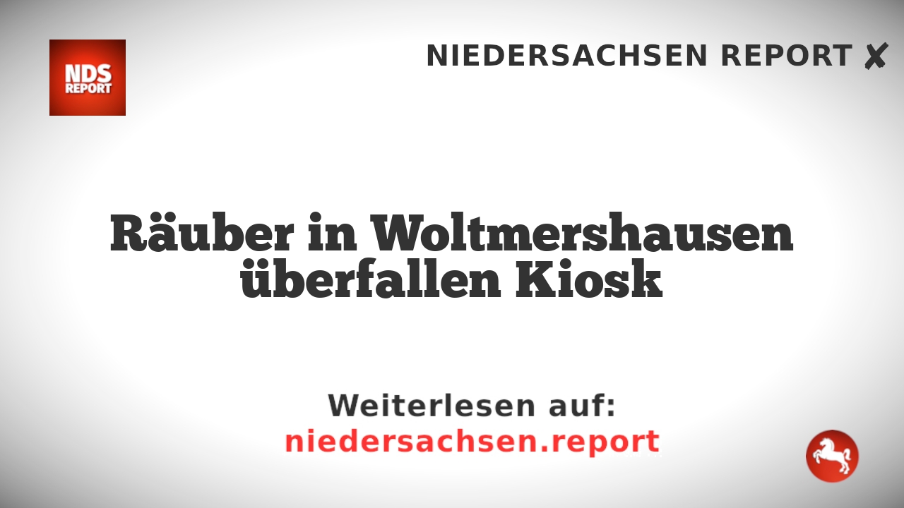 Räuber in Woltmershausen überfallen Kiosk