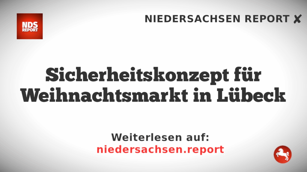 Sicherheitskonzept für Weihnachtsmarkt in Lübeck