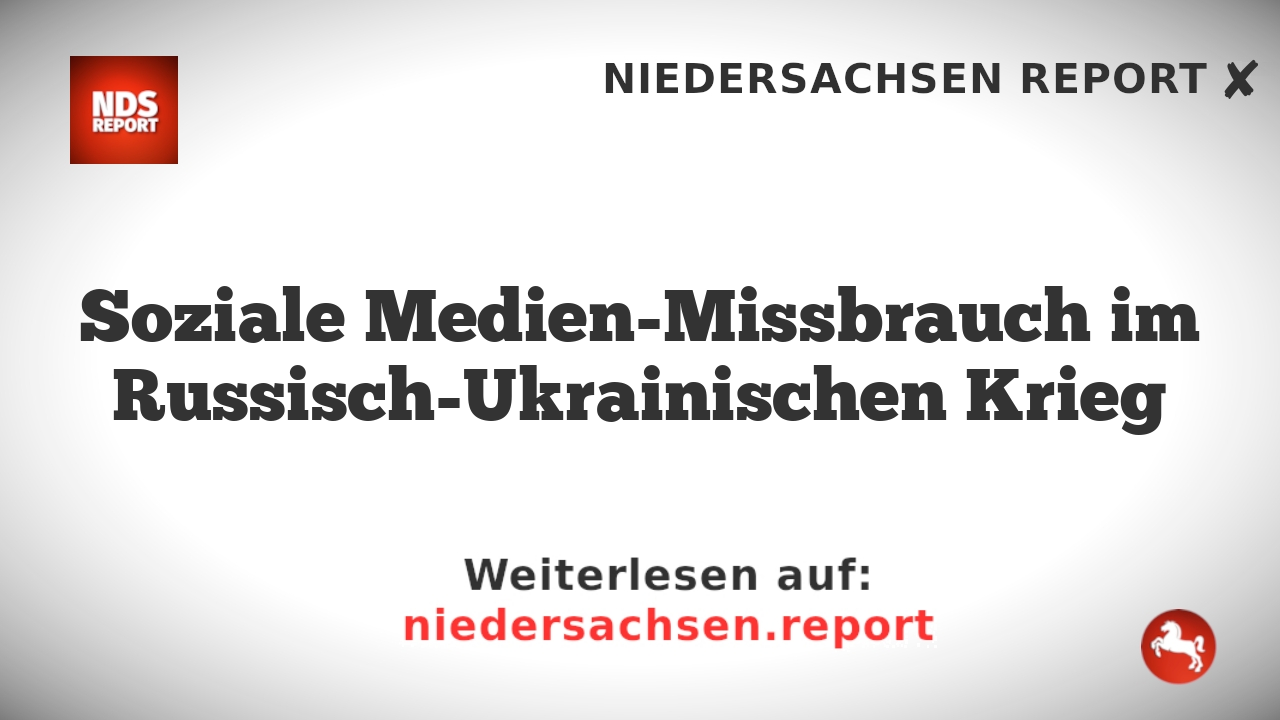 Soziale Medien-Missbrauch im Russisch-Ukrainischen Krieg