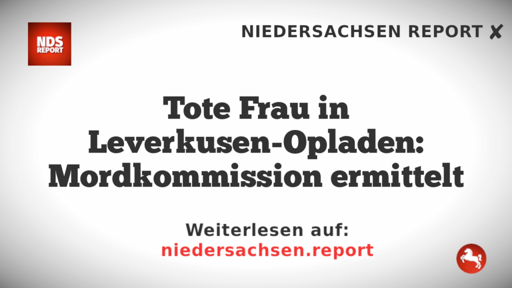 Tote Frau in Leverkusen-Opladen: Mordkommission ermittelt