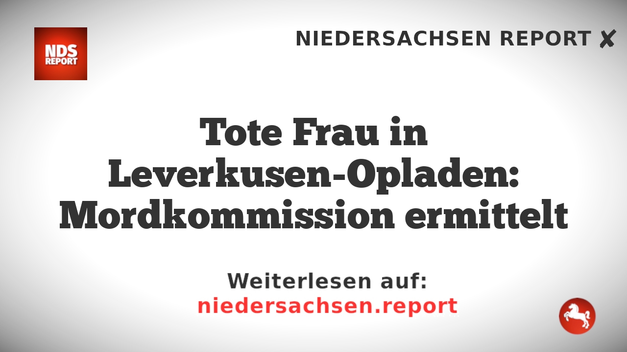 Tote Frau in Leverkusen-Opladen: Mordkommission ermittelt