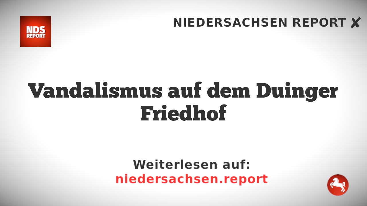 Vandalismus auf dem Duinger Friedhof