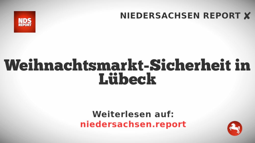 Weihnachtsmarkt-Sicherheit in Lübeck