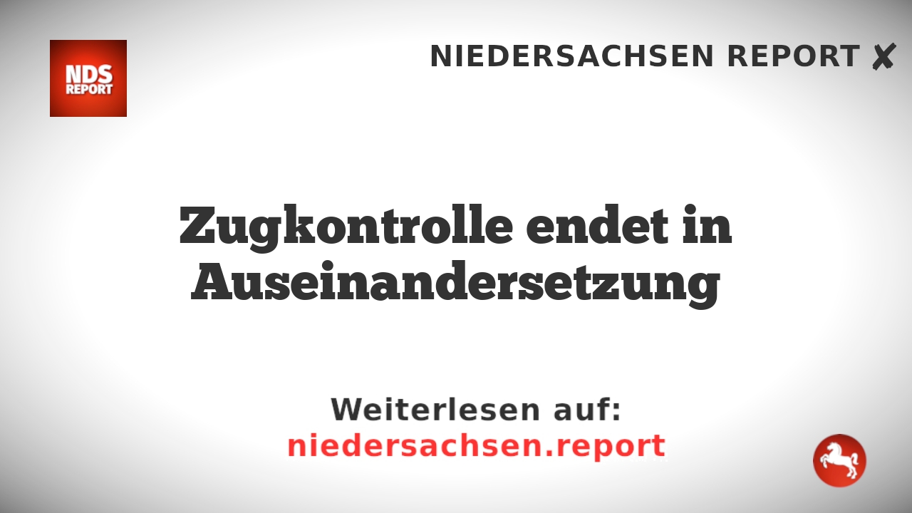 Zugkontrolle endet in Auseinandersetzung