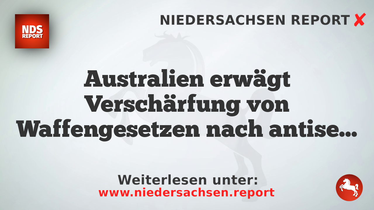 Australien erwägt Verschärfung von Waffengesetzen nach antisemitischem Anschlag