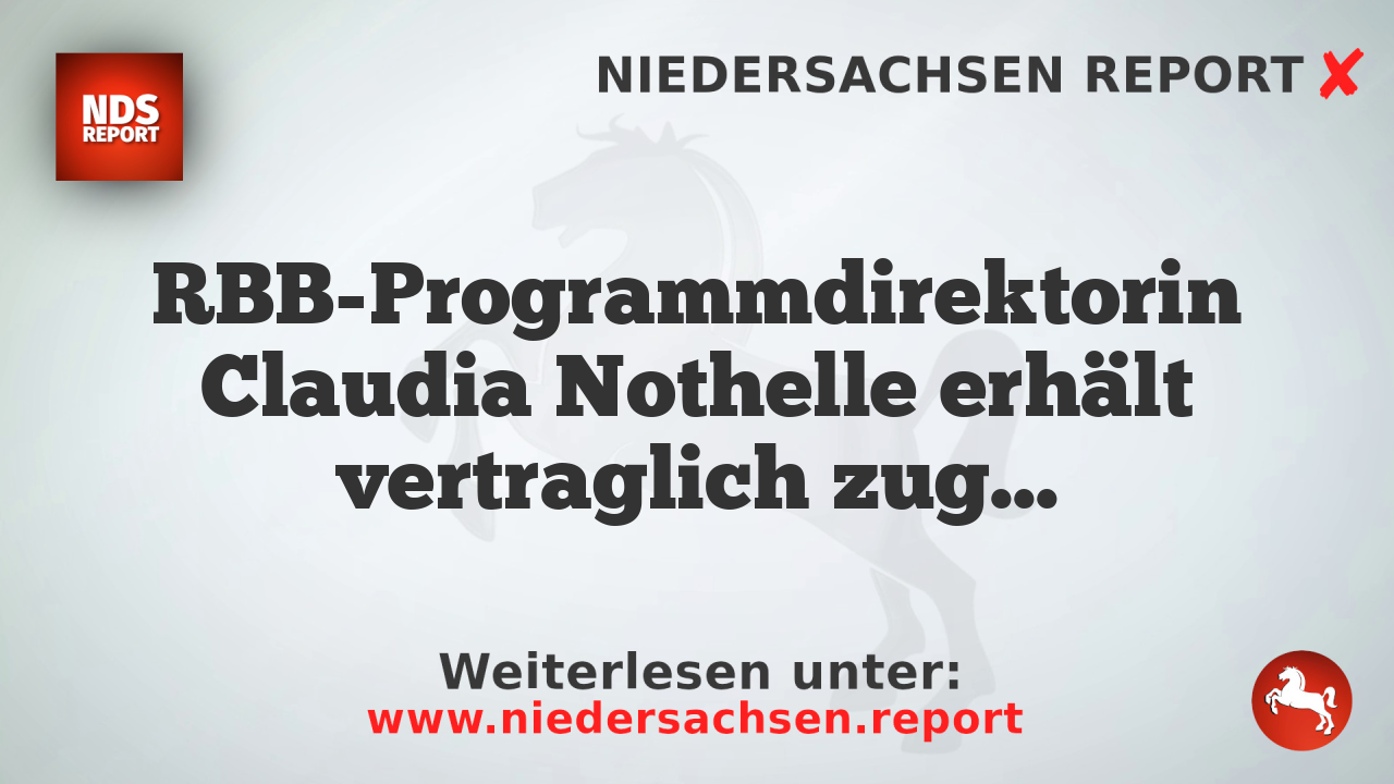 RBB-Programmdirektorin Claudia Nothelle erhält vertraglich zugesicherte Ruhegeld