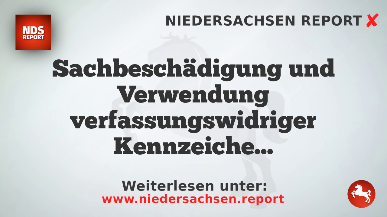 Sachbeschädigung und Verwendung verfassungswidriger Kennzeichen in Zetel