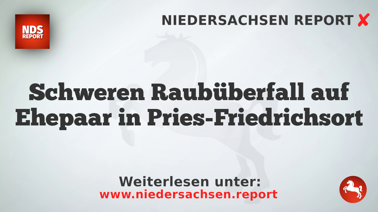 Schweren Raubüberfall auf Ehepaar in Pries-Friedrichsort