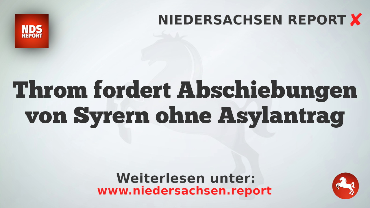 Throm fordert Abschiebungen von Syrern ohne Asylantrag