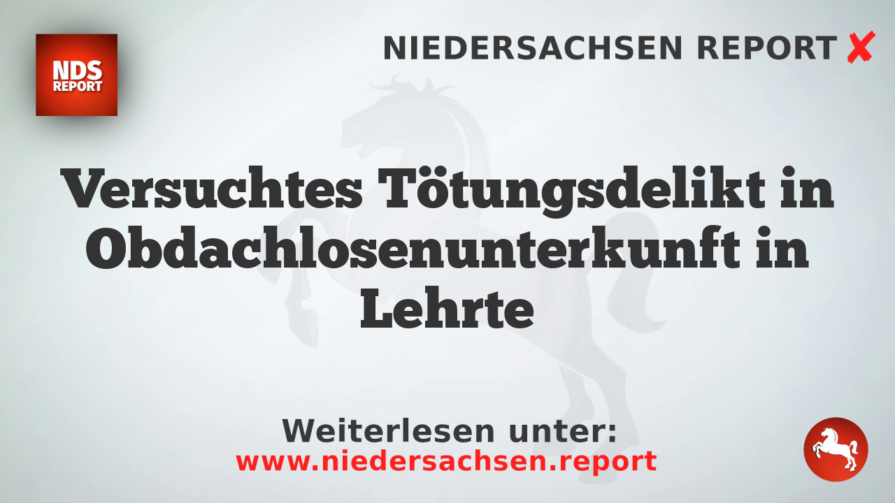 Versuchtes Tötungsdelikt in Obdachlosenunterkunft in Lehrte