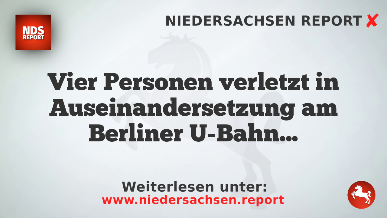 Vier Personen verletzt in Auseinandersetzung am Berliner U-Bahnhof Kaulsdorf-Nord