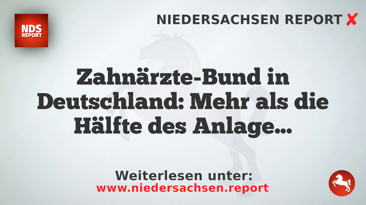 Zahnärzte-Bund in Deutschland: Mehr als die Hälfte des Anlagevermögens verloren