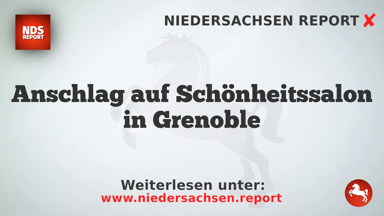 Anschlag auf Schönheitssalon in Grenoble