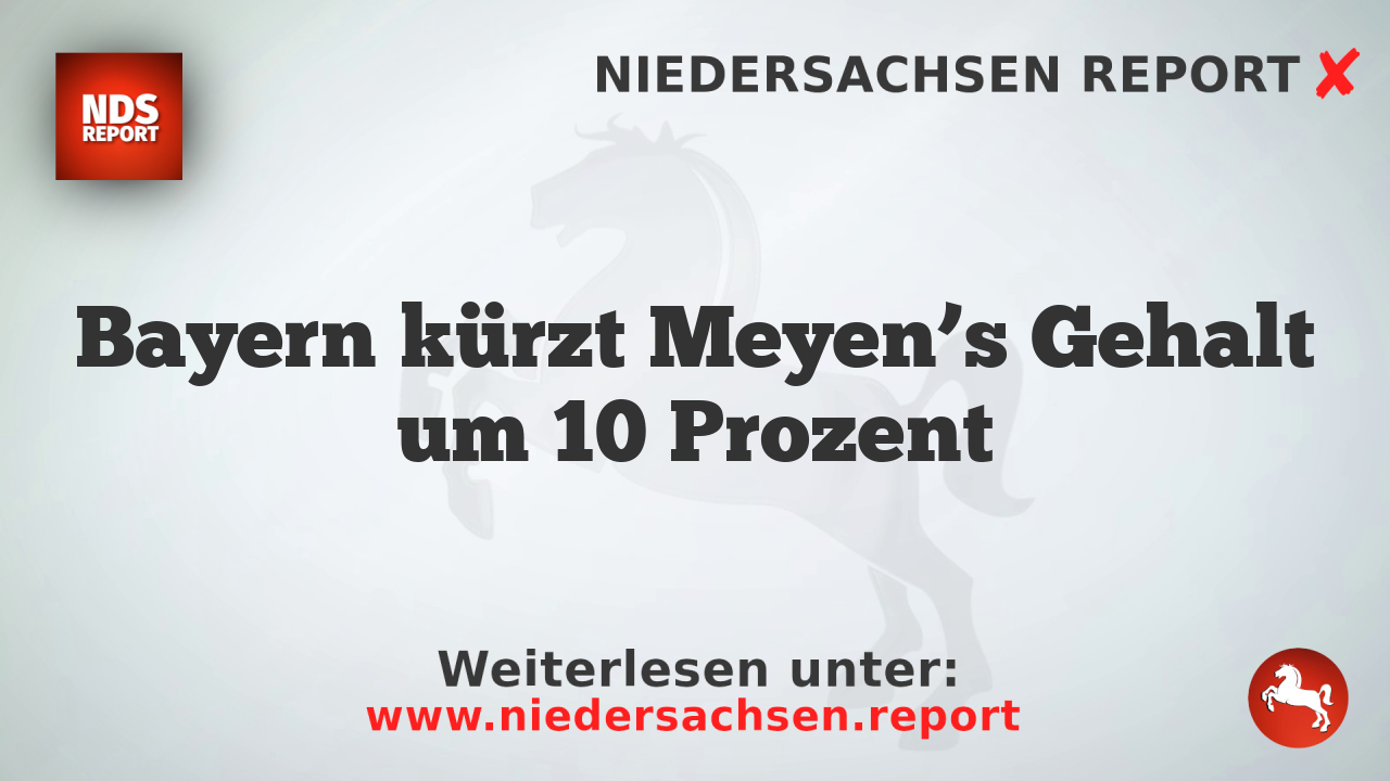 Bayern kürzt Meyen’s Gehalt um 10 Prozent
