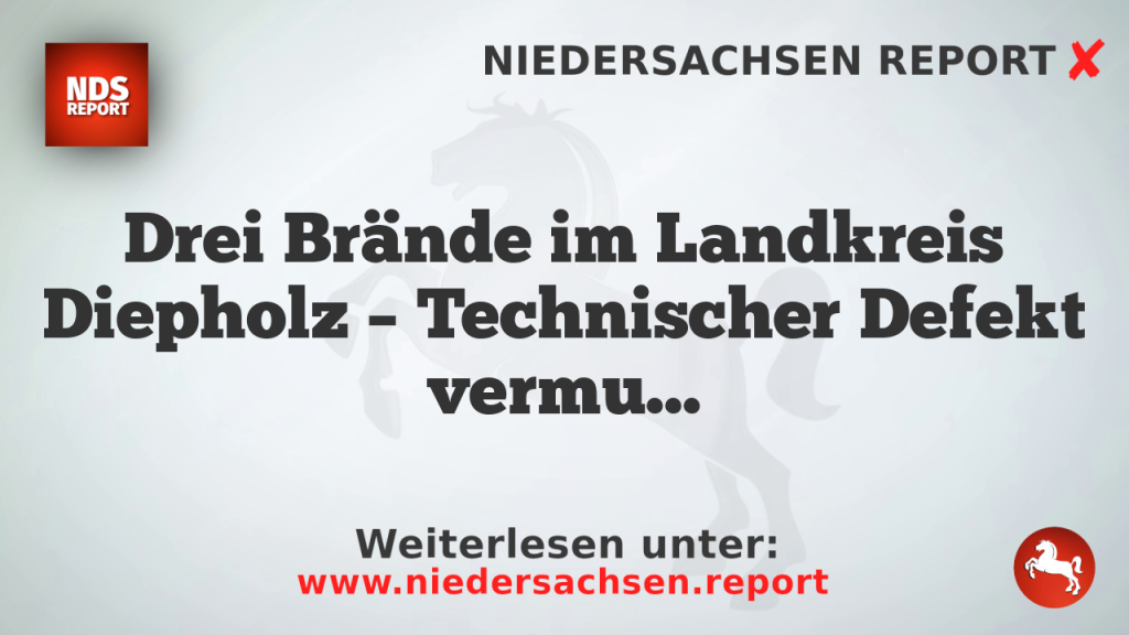 Drei Brände im Landkreis Diepholz – Technischer Defekt vermutet