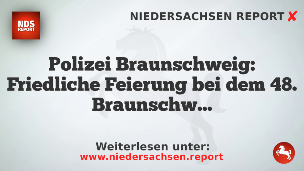 Polizei Braunschweig: Friedliche Feierung bei dem 48. Braunschweiger Schoduvel