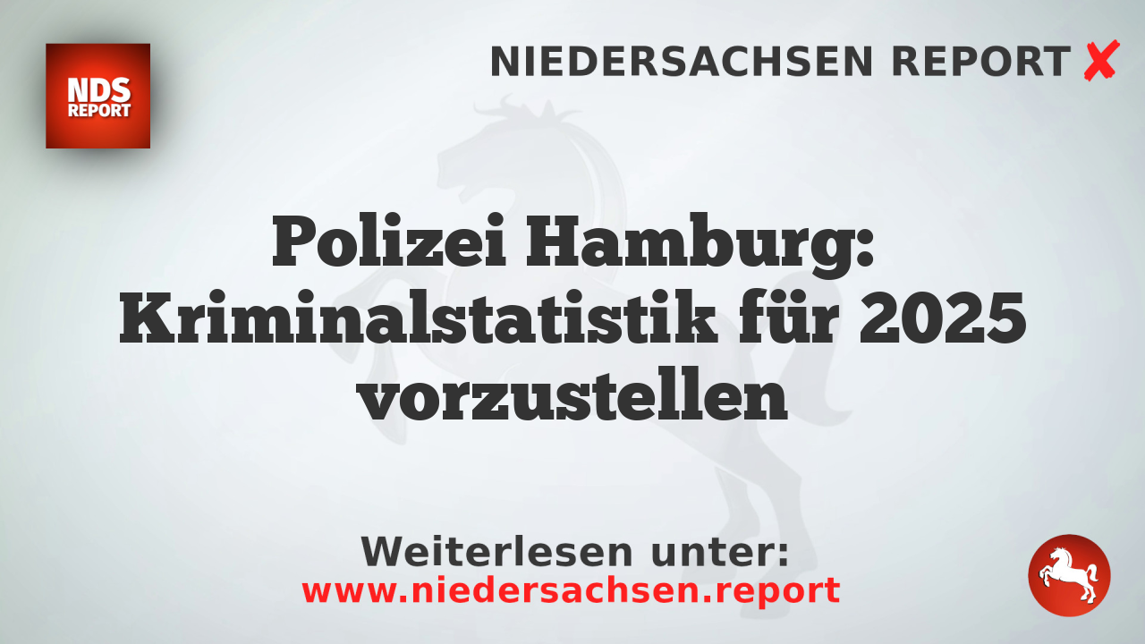 Polizei Hamburg: Kriminalstatistik für 2025 vorzustellen