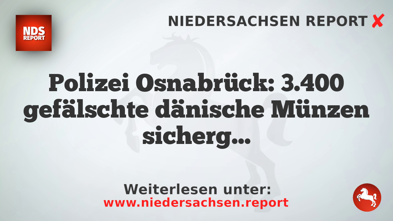 Polizei Osnabrück: 3.400 gefälschte dänische Münzen sichergestellt