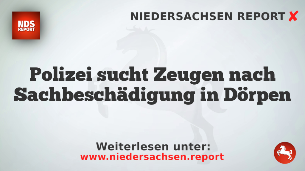 Polizei sucht Zeugen nach Sachbeschädigung in Dörpen