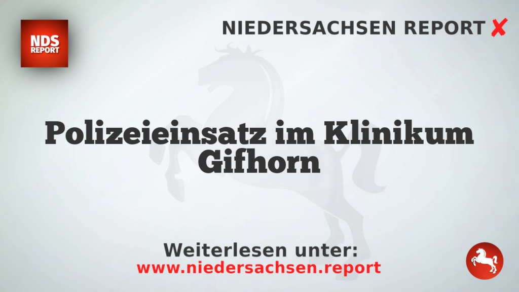 Polizeieinsatz im Klinikum Gifhorn