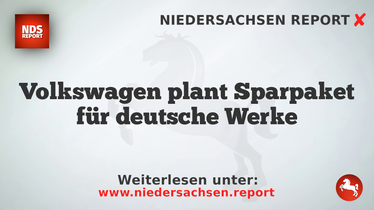 Volkswagen plant Sparpaket für deutsche Werke