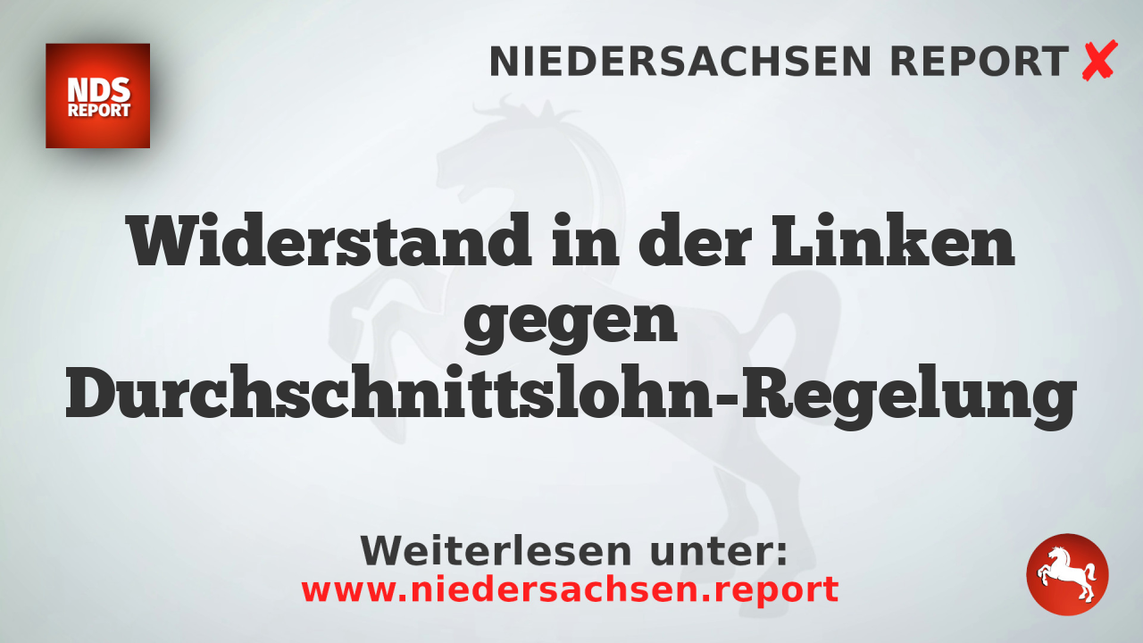 Widerstand in der Linken gegen Durchschnittslohn-Regelung