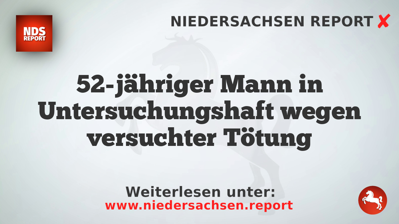 52-jähriger Mann in Untersuchungshaft wegen versuchter Tötung