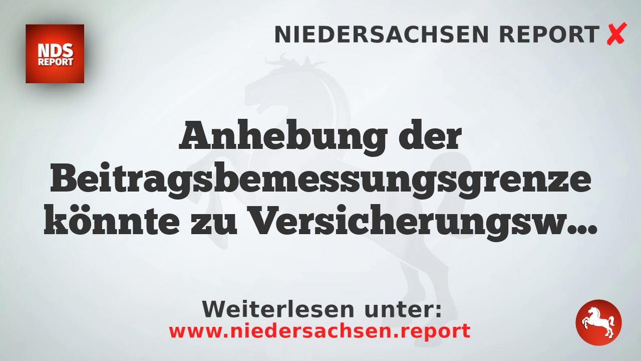 Anhebung der Beitragsbemessungsgrenze könnte zu Versicherungswechseln führen