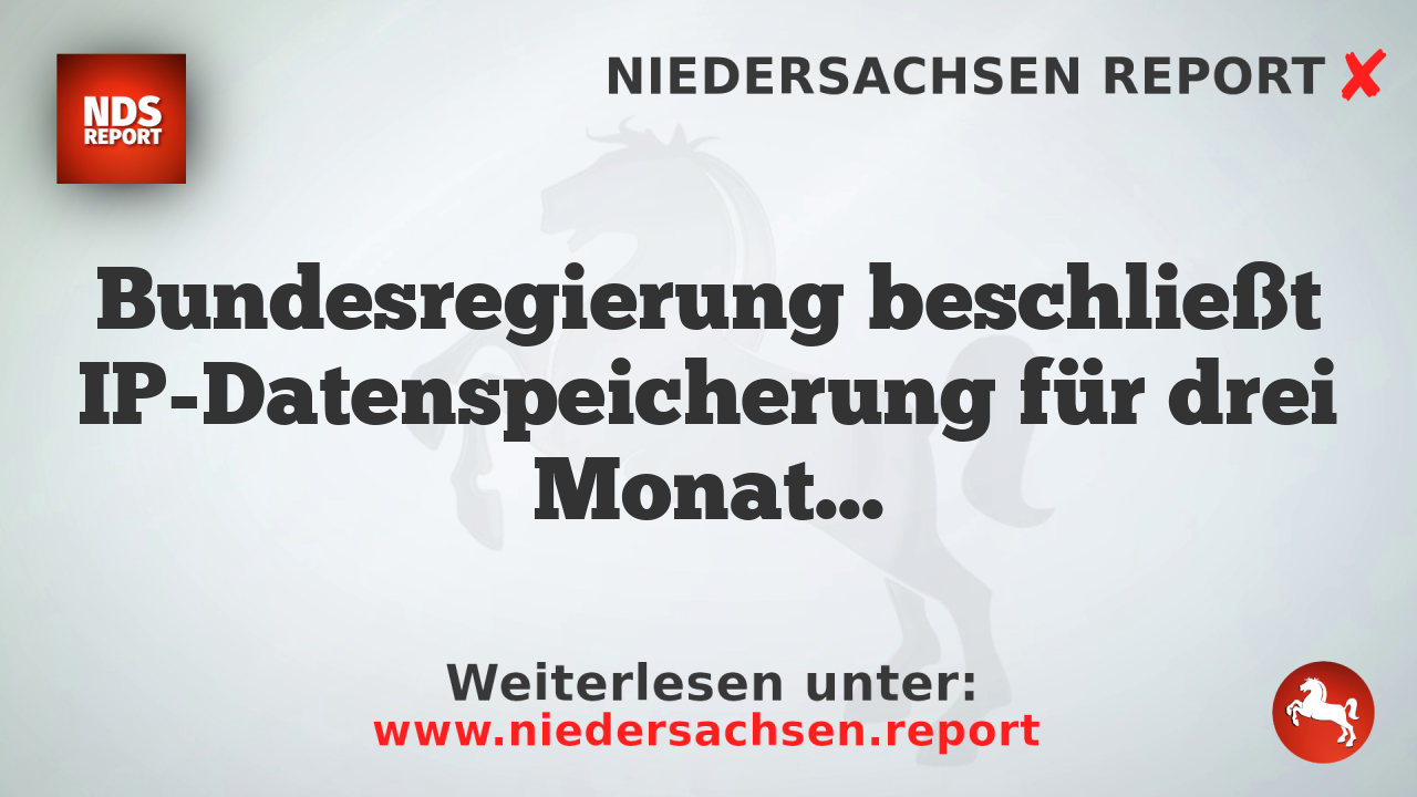 Bundesregierung beschließt IP-Datenspeicherung für drei Monate