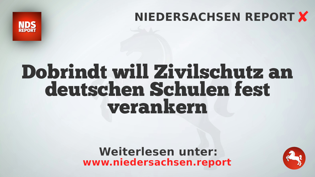 Dobrindt will Zivilschutz an deutschen Schulen fest verankern