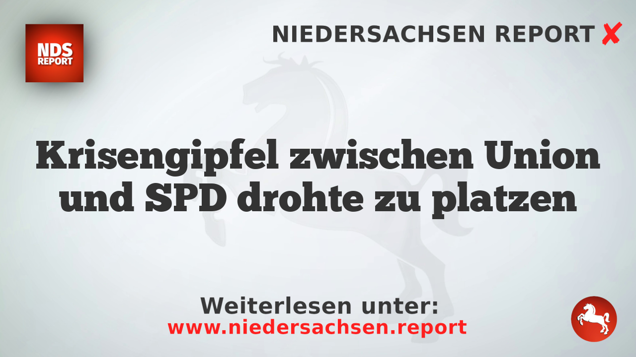 Krisengipfel zwischen Union und SPD drohte zu platzen