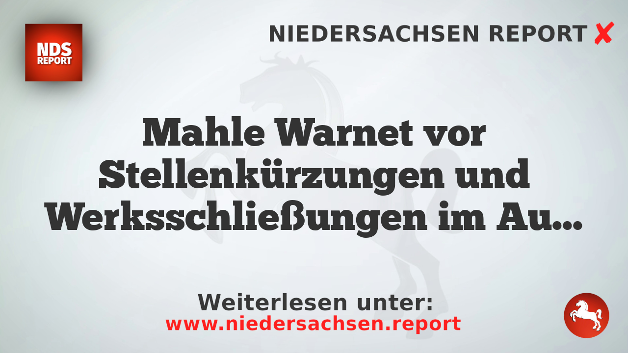 Mahle Warnet vor Stellenkürzungen und Werksschließungen im Automobilsektor