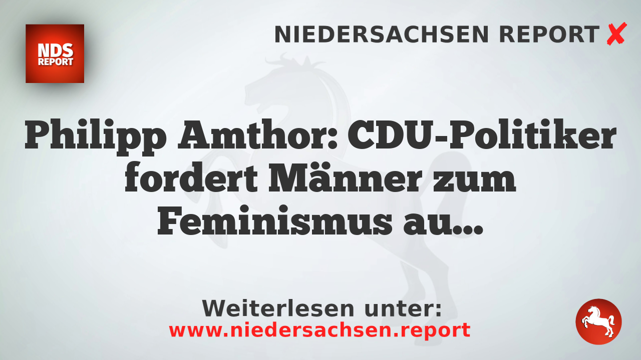 Philipp Amthor: CDU-Politiker fordert Männer zum Feminismus auf