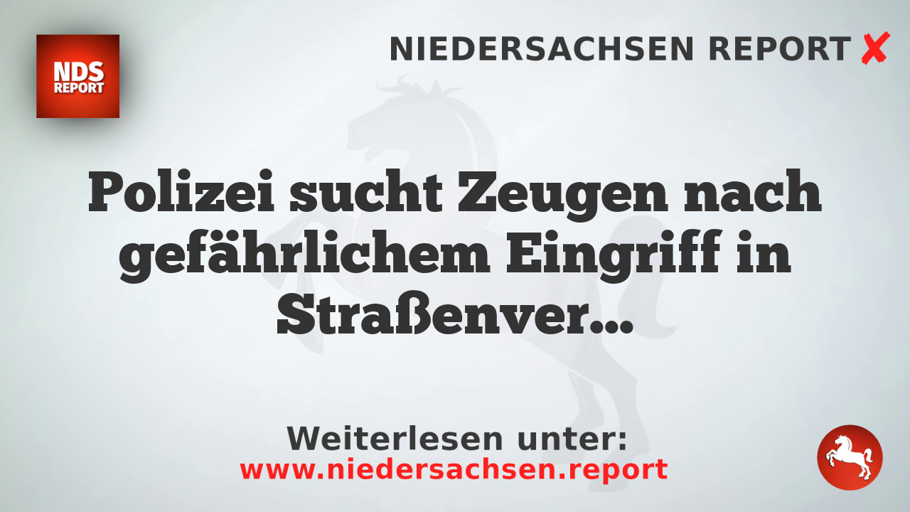 Polizei sucht Zeugen nach gefährlichem Eingriff in Straßenverkehr in Lütjenburg