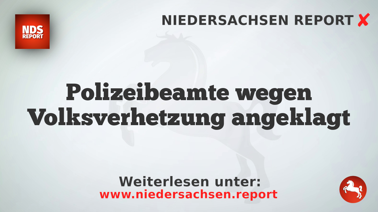 Polizeibeamte wegen Volksverhetzung angeklagt