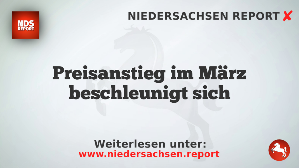 Preisanstieg im März beschleunigt sich
