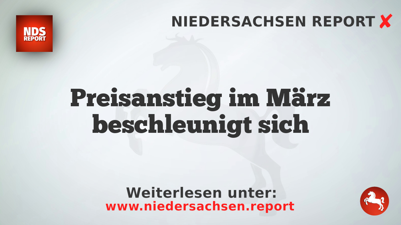 Preisanstieg im März beschleunigt sich