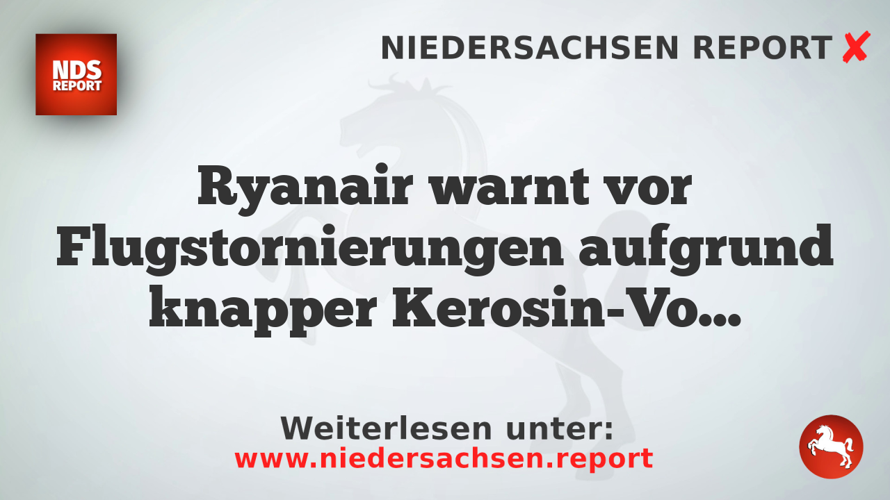 Ryanair warnt vor Flugstornierungen aufgrund knapper Kerosin-Vorräte