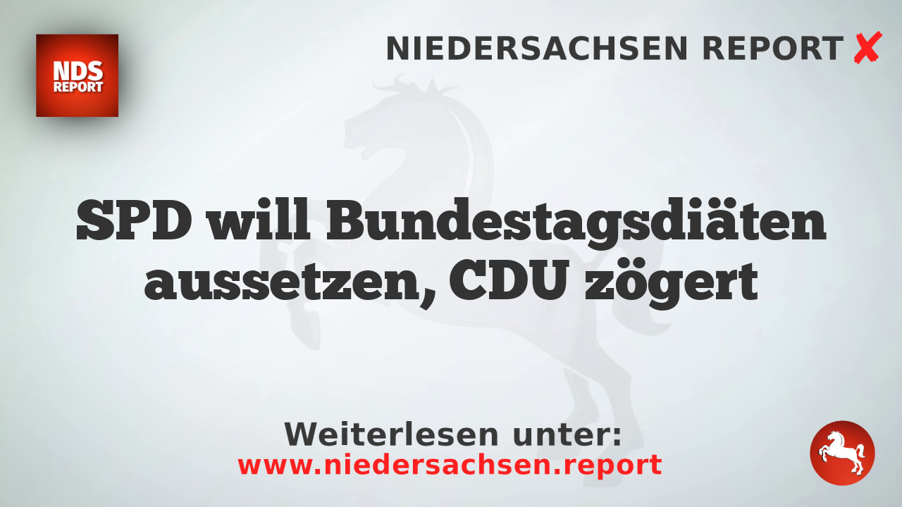 SPD will Bundestagsdiäten aussetzen, CDU zögert