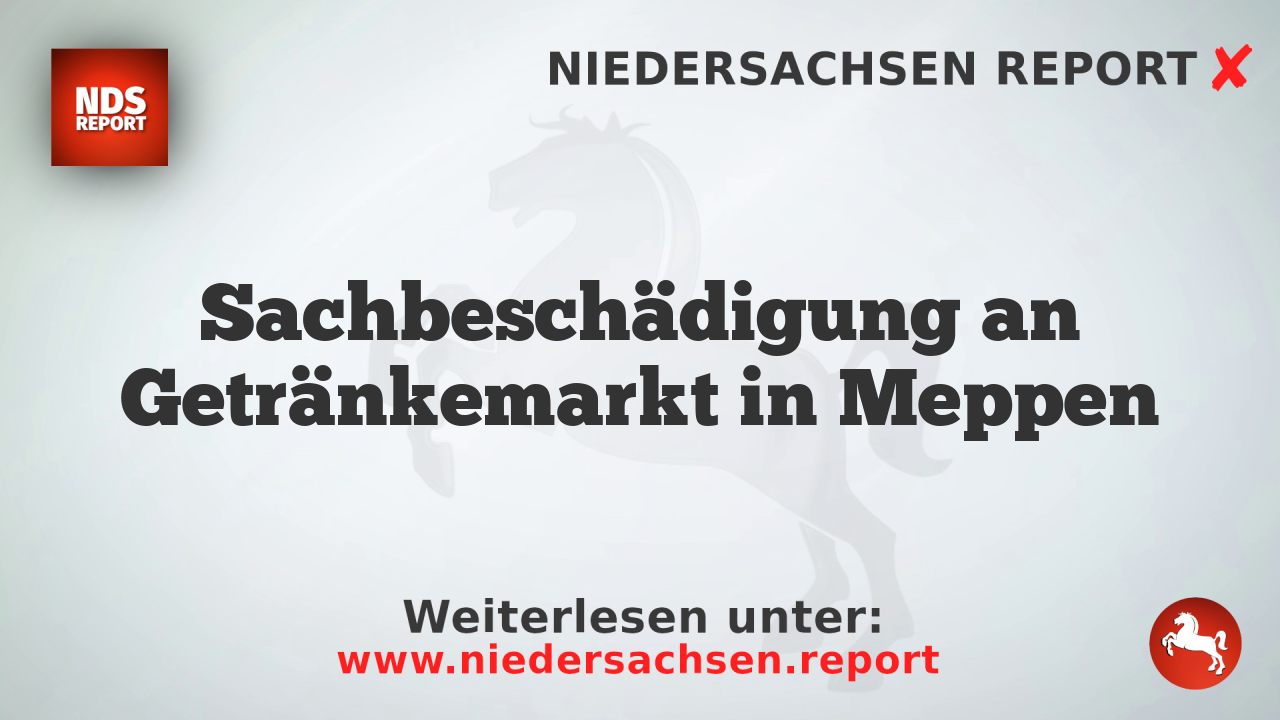 Sachbeschädigung an Getränkemarkt in Meppen