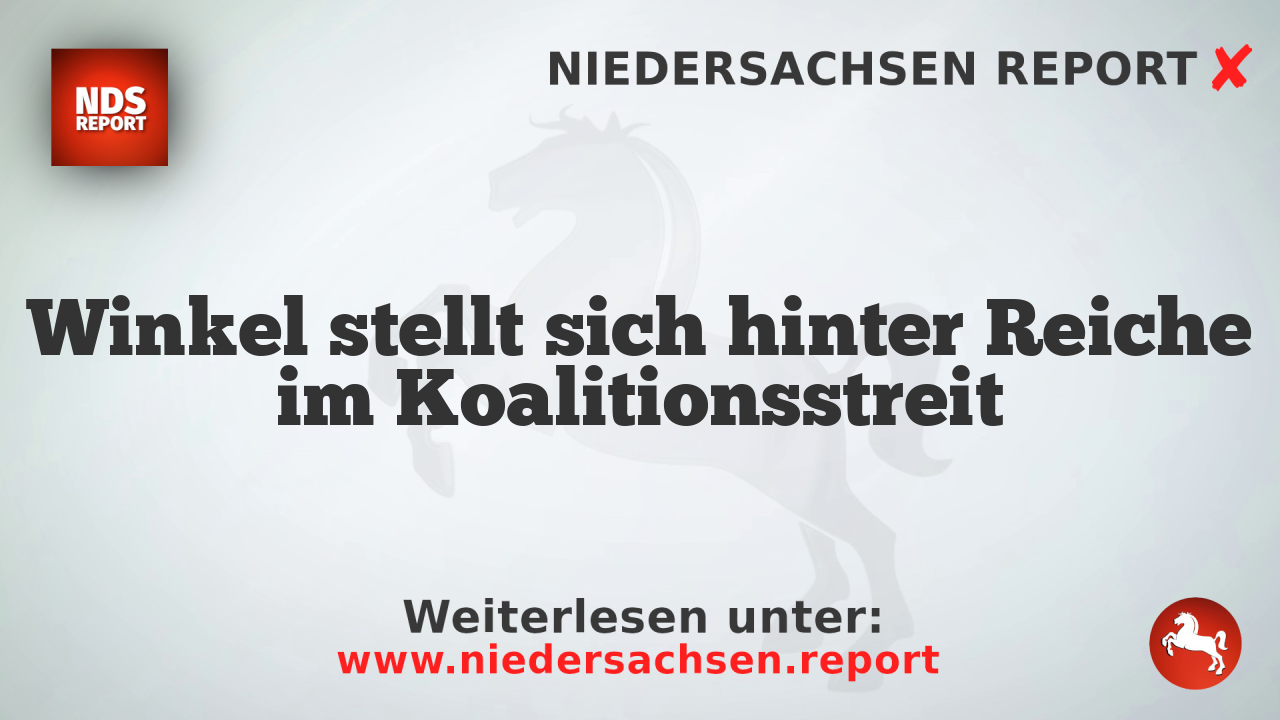 Winkel stellt sich hinter Reiche im Koalitionsstreit