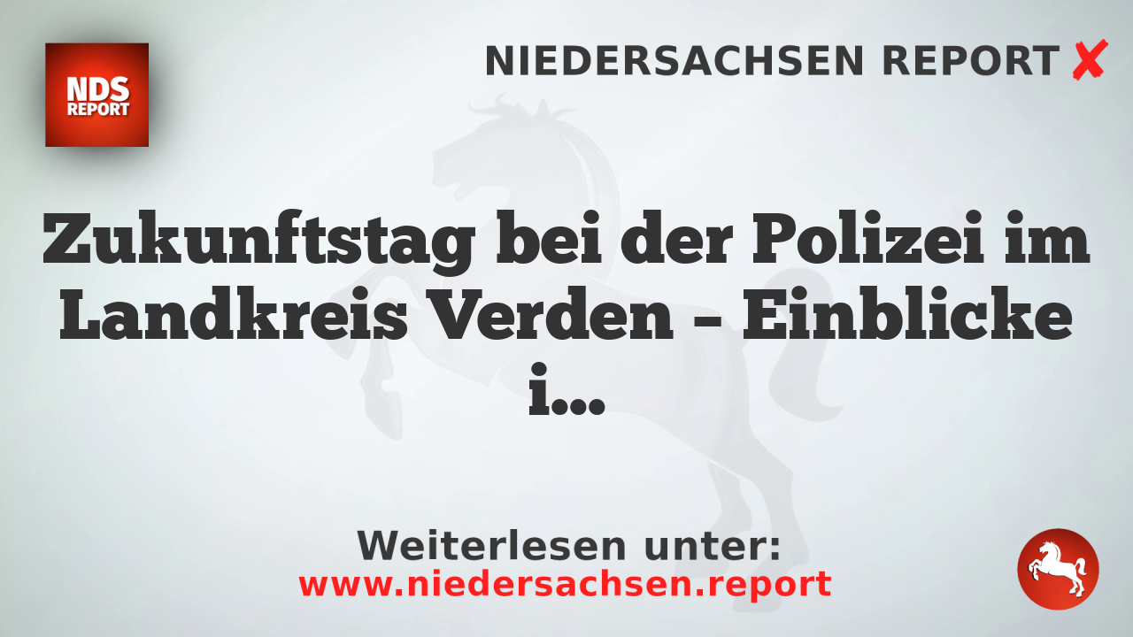 Zukunftstag bei der Polizei im Landkreis Verden – Einblicke in verschiedene Abteilungen und Techniken