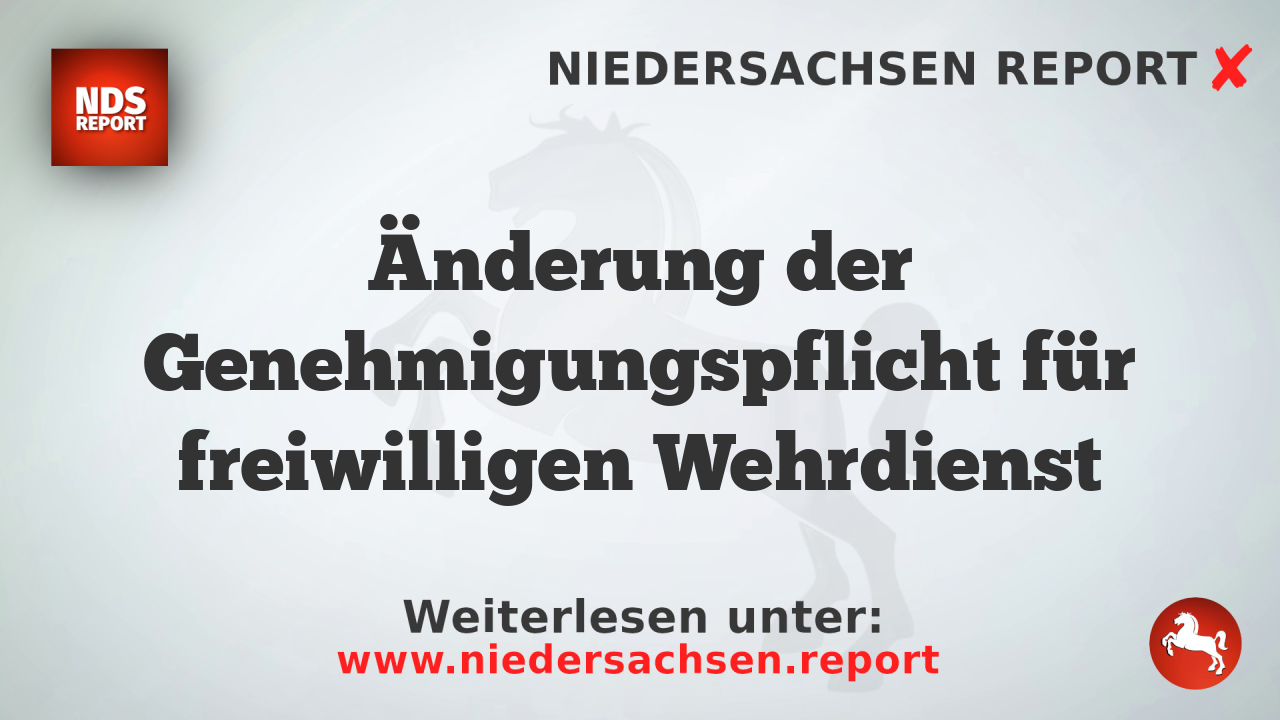 Änderung der Genehmigungspflicht für freiwilligen Wehrdienst