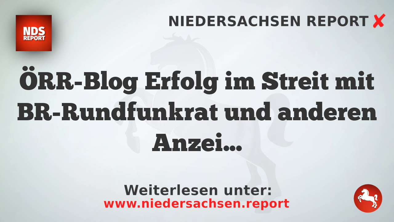 ÖRR-Blog Erfolg im Streit mit BR-Rundfunkrat und anderen Anzeigern