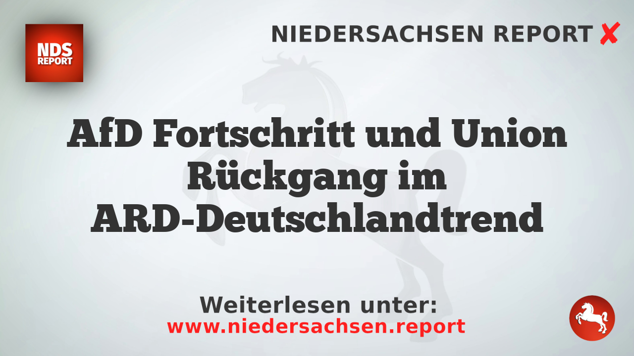 AfD Fortschritt und Union Rückgang im ARD-Deutschlandtrend